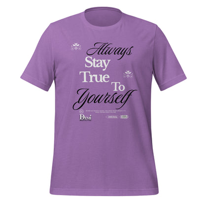 Always Stay True to Yourself t-shirt