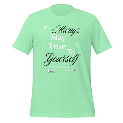 Always Stay True to Yourself t-shirt