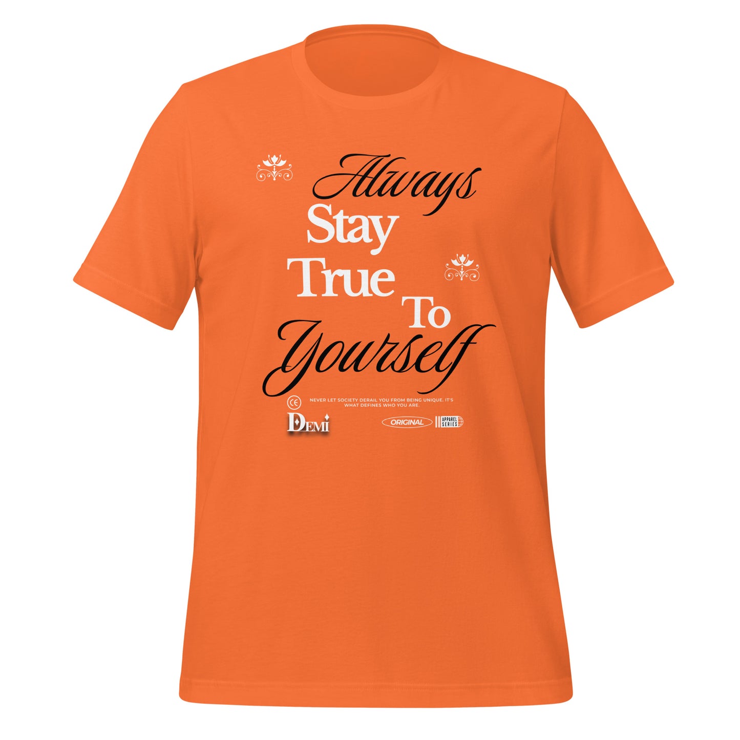 Always Stay True to Yourself t-shirt