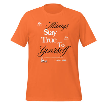 Always Stay True to Yourself t-shirt
