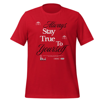 Always Stay True to Yourself t-shirt