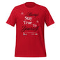 Always Stay True to Yourself t-shirt