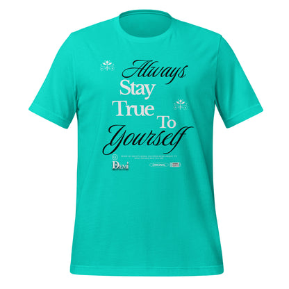 Always Stay True to Yourself t-shirt