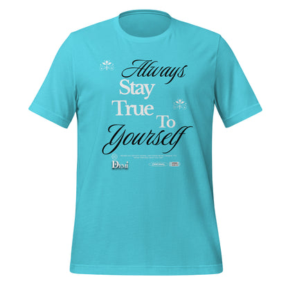 Always Stay True to Yourself t-shirt