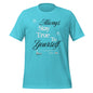 Always Stay True to Yourself t-shirt